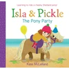 KNYGA Kate Mclelland Isla and Pickle: The Pony Party