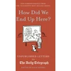 KNYGA Kate Moore How Did We End Up Here?, Unpublished Letters to the Daily Telegraph