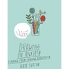 KNYGA Kate Sutton Sutton Kate Drawing On Anxiety: Finding calm through creativity
