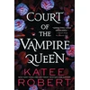 KNYGA Katee Robert Court of the Vampire Queen, A Paranormal Reverse Harem Romance