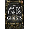 KNYGA Katherine Arden The Warm Hands of Ghosts