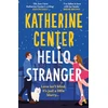 KNYGA Katherine Center Hello, Stranger, The brand new romcom from an international bestseller!