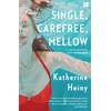 KNYGA Katherine Heiny Single, Carefree, Mellow