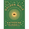 KNYGA Katherine Rundell Rundell Katherine Golden Mole: and Other Vanishing Treasure ('A rare and magical book.' Bill Bryson)