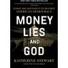 KNYGA Katherine Stewart Undifferentiated Money, Lies, and God, Inside the Movement to Destroy American Democracy