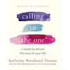KNYGA Katherine Woodward Thomas Thomas Katherine Woodward Calling in The One Revised and Updated: 7 Weeks to Attract the Love of Your Life