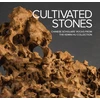 KNYGA Kathleen Emerson Dell Cultivated Stones: Chinese Scholars' Rocks from the Kemin Hu Collection