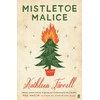 KNYGA Kathleen Farrell Mistletoe Malice, 'Christmas literary comfort and joy' (Meg Mason, author of Sorrow and Bliss)