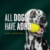 KNYGA Kathy Hoopmann All Dogs Have ADHD, An affirming introduction to ADHD
