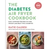 KNYGA Katie Caldesi Diabetes Air Fryer Cookbook, Over 100 easy, low carb recipes and meal plans to lose weight and beat type 2 diabetes