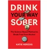 KNYGA Katie Herzog Drink Your Way Sober, The Science-Based Method to Break Free from Alcohol