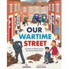 KNYGA Katie Kear Our Wartime Street, At home in Britain during the Second World War