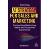 KNYGA Katie King AI Strategy for Sales and Marketing, Connecting Marketing, Sales and Customer Experience