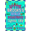 KNYGA Katie Kirby Lottie Brooks's Totally Disastrous School-Trip
