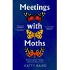 KNYGA Katty Baird Meetings with Moths, Discovering Their Mystery and Extraordinary Lives