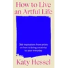 KNYGA Katy Hessel How To Live An Artful Life, 366 Inspirations from Artists on how to Bring Creativity to Your Everyday