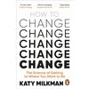 KNYGA Katy Milkman How to Change, The Science of Getting from Where You Are to Where You Want to Be