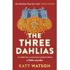 KNYGA Katy Watson Three Dahlias, 'An absolute treat of a read with all the ingredients of a vintage murder mystery' Janice Hallett