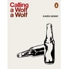 KNYGA Kaveh Akbar Calling a Wolf a Wolf
