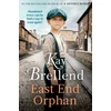 KNYGA Kay Brellend East End Orphan, An enthralling historical saga, inspired by true events