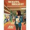 KNYGA Kay Sohini This Beautiful, Ridiculous City, A Graphic Memoir