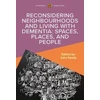 KNYGA Keady Reconsidering Neighbourhoods and Living with Dementia: Spaces, Places, and People