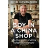 KNYGA Keith Brymer Jones Boy in a China Shop, Perfect for fans of THE GREAT POTTERY THROW DOWN and OUR WELSH CHAPEL DREAM