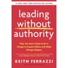 KNYGA Keith Ferrazzi Leading Without Authority