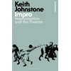 KNYGA Keith Johnstone Johnstone, Keith (Practitioner, UK) Impro: Improvisation and the Theatre