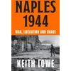KNYGA Keith Lowe Naples 1944, War, Liberation and Chaos