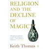 KNYGA Keith Thomas Religion and the Decline of Magic
