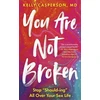 KNYGA Kelly Casperson You Are Not Broken, Stop "Should-ing" All Over Your Sex Life