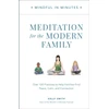 KNYGA Kelly Smith Mindful in Minutes: Meditation for the Modern Family, Over 100 Practices to Help Families Find Peace, Calm, and Connection