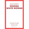 KNYGA Kellye Garrett Missing Baltas Woman, The razor-sharp new thriller from the award-winning author of LIKE A SISTER
