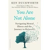 KNYGA Ken Duckworth You Are Not Alone, Navigating Mental Illness and the Journey to Recovery