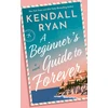KNYGA Kendall Ryan Beginner's Guide to Forever