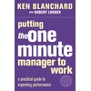 KNYGA Kenneth H Blanchard Putting the One Minute Manager to Work