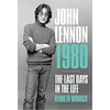 KNYGA Kenneth Womack John Lennon, 1980: The Final Days
