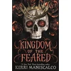 KNYGA Kerri Maniscalco Kingdom of the Feared, the addictive and intoxicating fantasy romance finale to the Kingdom of the Wicked series