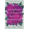 KNYGA Kerri Ni Dochartaigh Cacophony of Bone