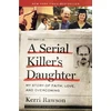 KNYGA Kerri Rawson Serial Killer's Daughter