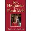 KNYGA Kerrie J Hughes Joy, Heartache and a Flash Mob