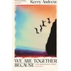 KNYGA Kerry Andrew We Are Together Because