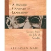 KNYGA Keshavan Nair Higher Standard of Leadership, Lessons from the Life of Gandhi