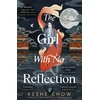 KNYGA Keshe Chow Girl With No Reflection, The highly anticipated dark and romantic fantasy debut