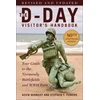 KNYGA Kevin Dennehy D-Day Visitor's Handbook, 80th Anniversary Edition, Your Guide to the Normandy Battlefields and WWII Paris, Revised and Updated