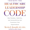KNYGA Kevin Joseph Cracking the Healthcare Leadership Code
