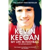 KNYGA Kevin Keegan My Life in Football
