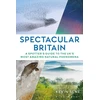 KNYGA Kevin Sene Spectacular Britain, A spotter's guide to the UK’s most amazing natural phenomena