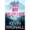 KNYGA Kevin Wignall Those Who Disappeared